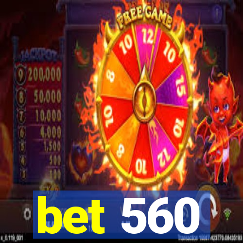 bet 560